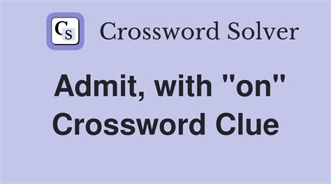 admit openly crossword|admit 2 words crossword clue.